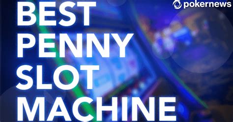 5 cent slots online|Best Penny Slots: The Top 10 Penny Slots You Can Play.